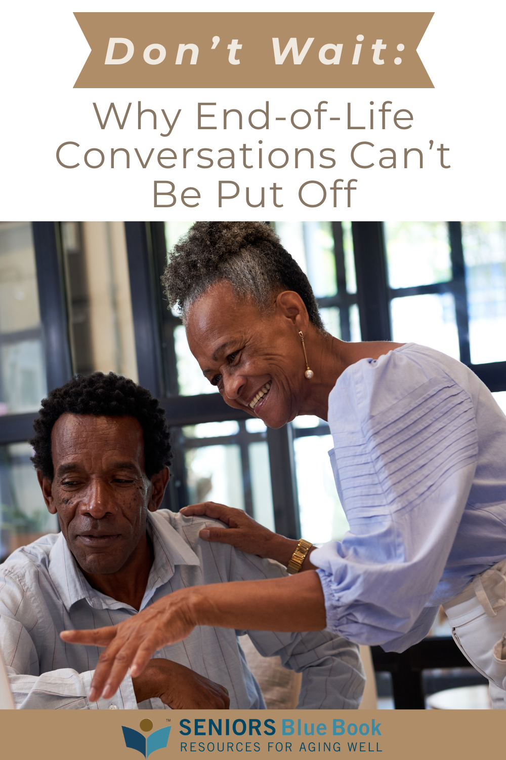 Dont Wait: Why End-of-Life Conversations Can't Be Put Off